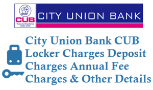 City Union Bank Locker Charges Deposit Charges Annual Fee Charges Details