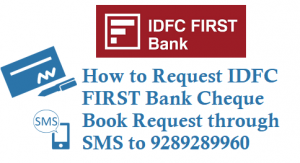 How to Request IDFC FIRST Bank Cheque Book Request through SMS 9289289960