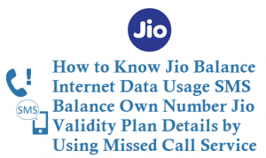 How to Know Jio Balance Internet Data Usage SMS Balance Own Number Jio Plan Details by Missed Call to 1299