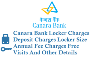 Canara Bank Locker Charges Deposit Charges Locker Size Annual Fees Details