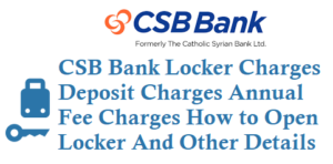 CSB Bank Locker Charges Deposit Charges Annual Fee Charges Details