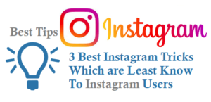 3 Best Instagram Tricks Which are Unknown to Instagram Users