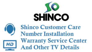Shinco Customer Care Number Installation Warranty Service Center Details