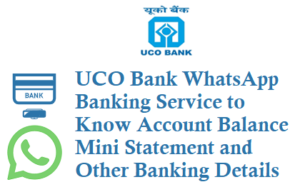 UCO Bank WhatsApp Banking Number Service to Know Account Balance Mini Statement Details