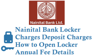 Nainital Bank Locker Charges Deposit Charges How to Open Locker Annual Fee Charges Details