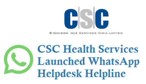CSC Health Services Helpdesk launched WhatsApp Helpline