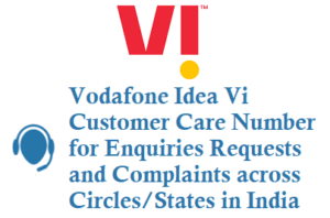 Vodafone Idea Vi Customer Care Number for Enquiries Requests Complaints