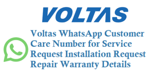 Voltas WhatsApp Number Customer Care for Service Request Installation Request Warranty Details