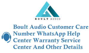 Boult Customer Care Number Help Whatsapp Center Warranty Service Center Details