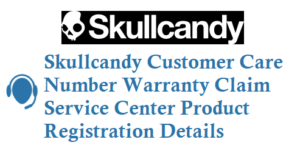 Skullcandy Customer Care Number Warranty Service Center Product Registration Details