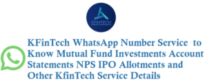 KFinTech WhatsApp Number to know Mutual Fund Investments Statements NPS IPO Service Details
