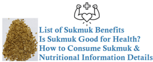 Sukmuk Benefits Is Sukhmukh Good for Health How to Consume and Nutritional Information Details