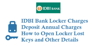 IDBI Bank Locker Charges Deposit Charges How to open Locker Details