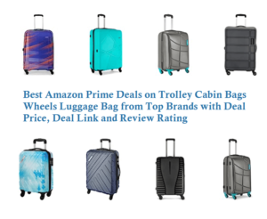 Best Amazon Prime Deals on Trolley Cabin Bags Wheels Luggage Bag from Top Brands